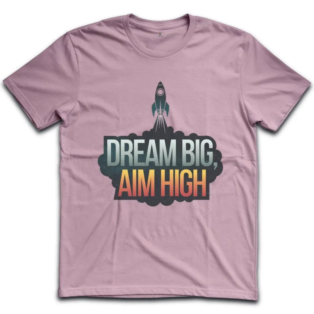 Dream Big Aim High T-Shirt