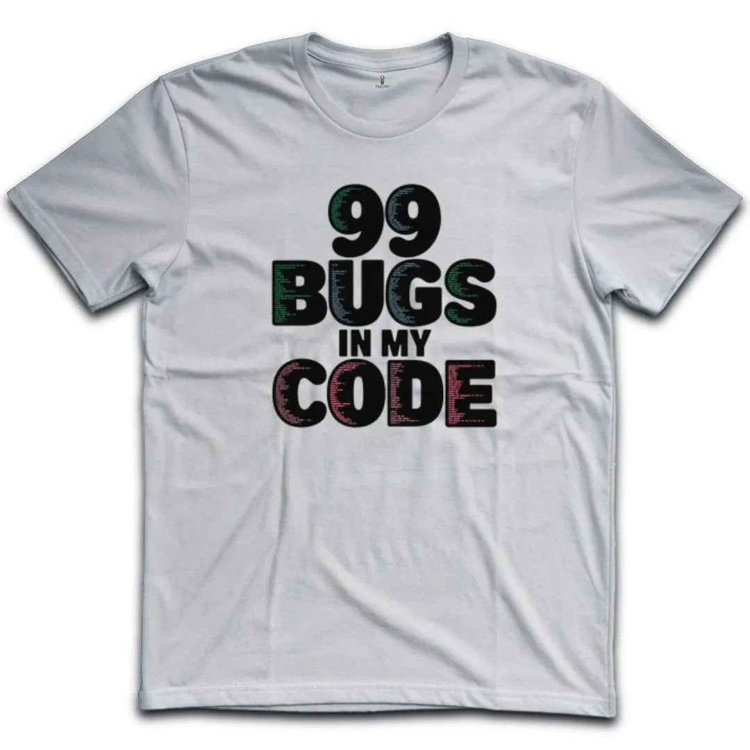 99 Bugs in my code T-Shirt