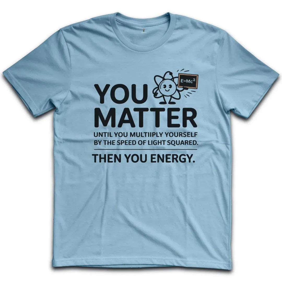 You Matter T-Shirt
