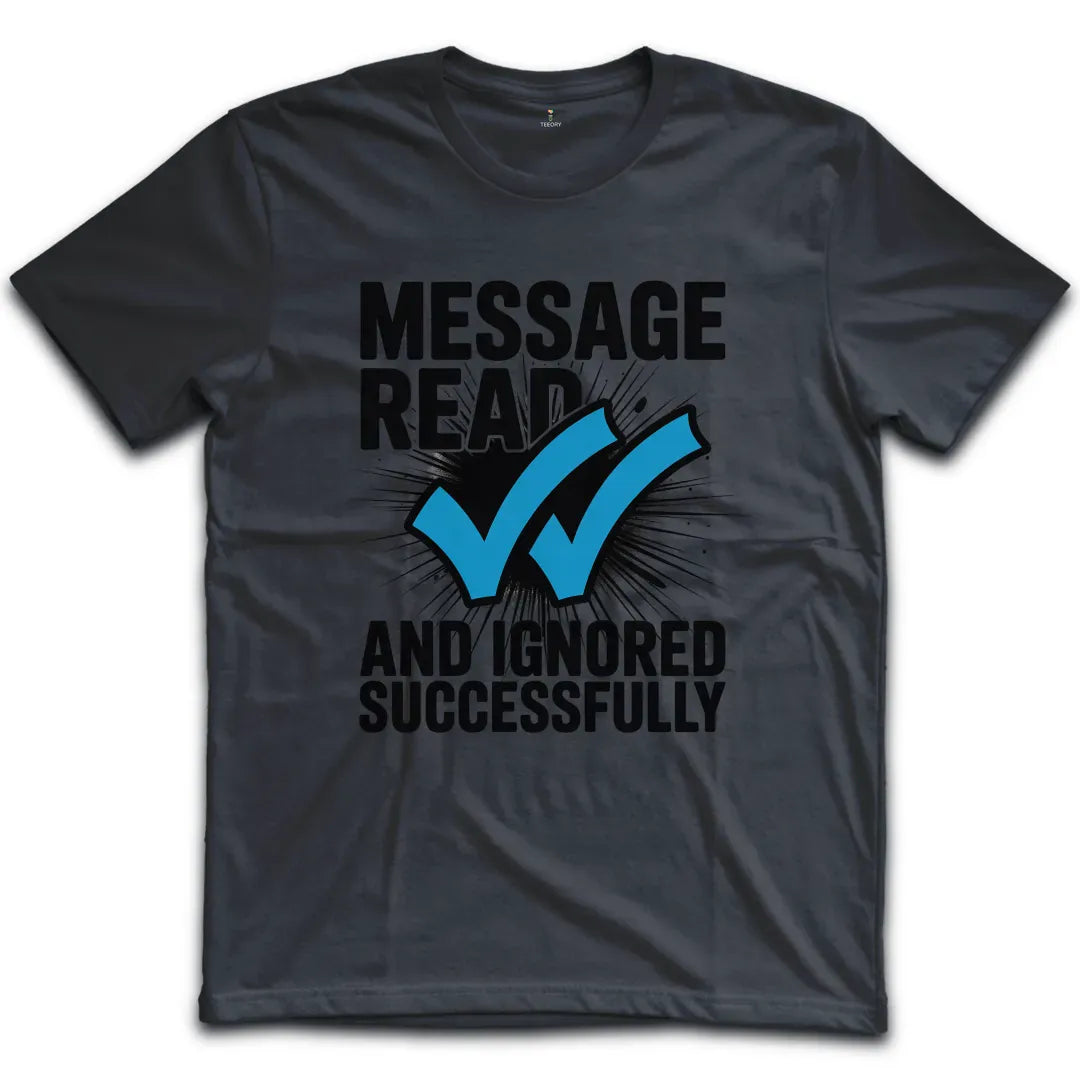 Message Ignored T-Shirt