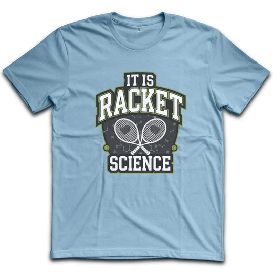 It is Racket Science Tennis T-Shirt