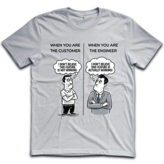 Customer Vs Engineer T-Shirt