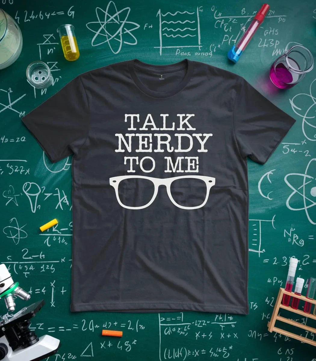 Talk Nerdy To Me T-Shirt