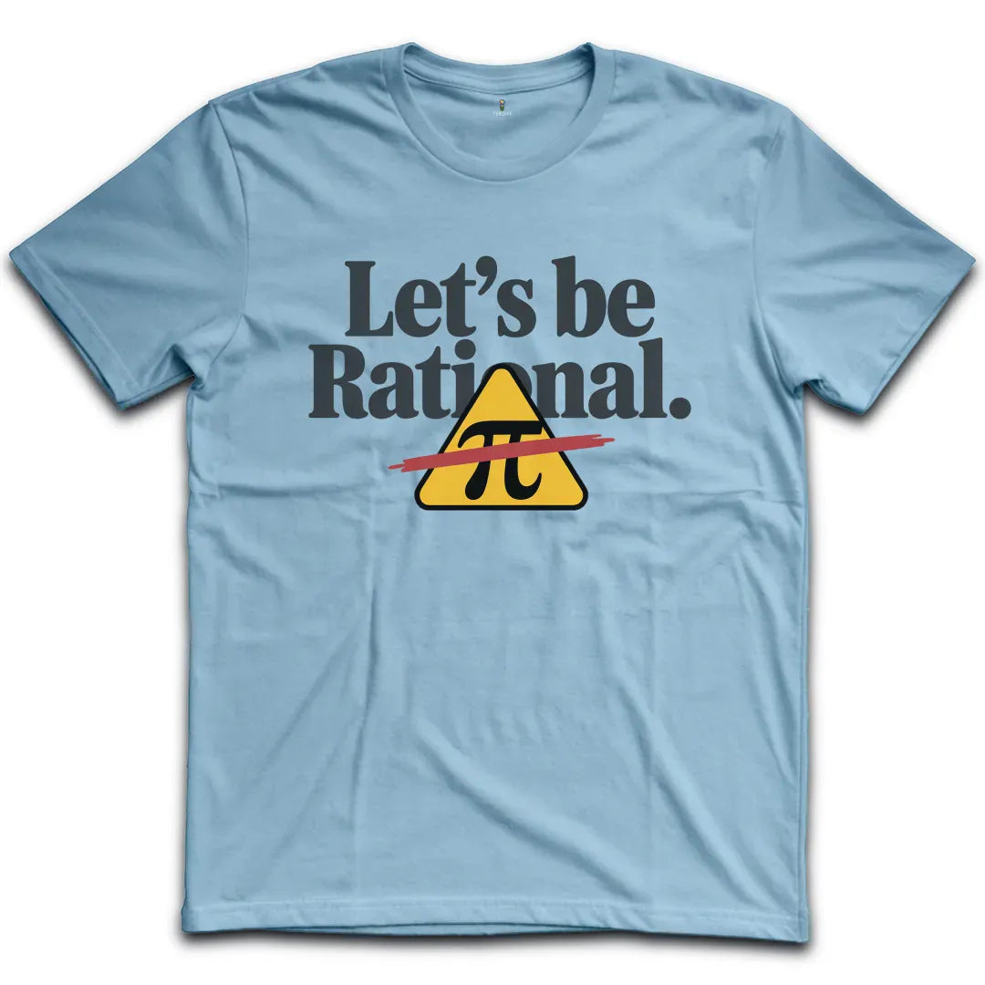 Lets Be Rational T-Shirt