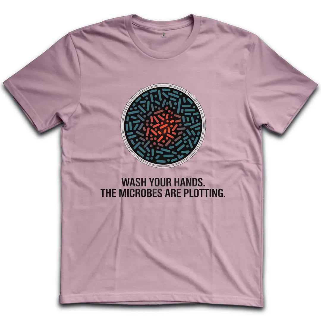 Microbes Are Plotting T-Shirt