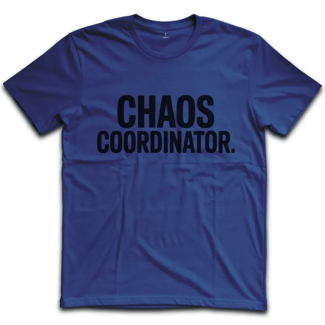Chaos Coordinator T-Shirt