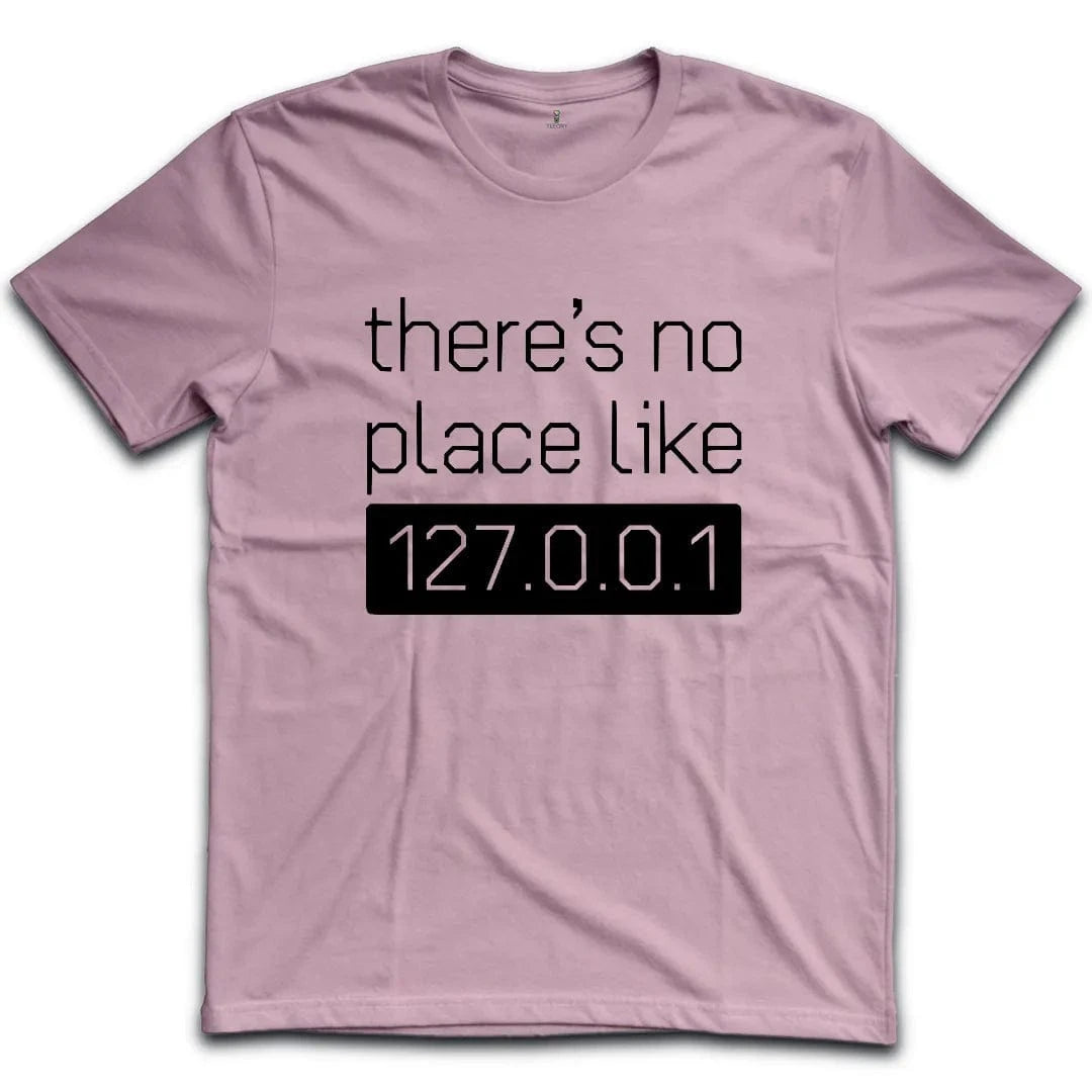 No Place Like 127001 T-Shirt