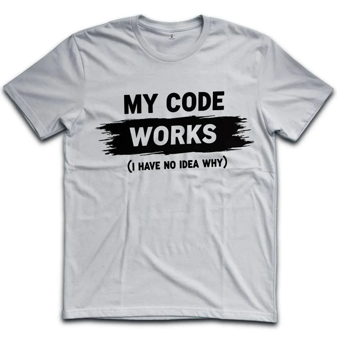 My Code Works T-Shirt
