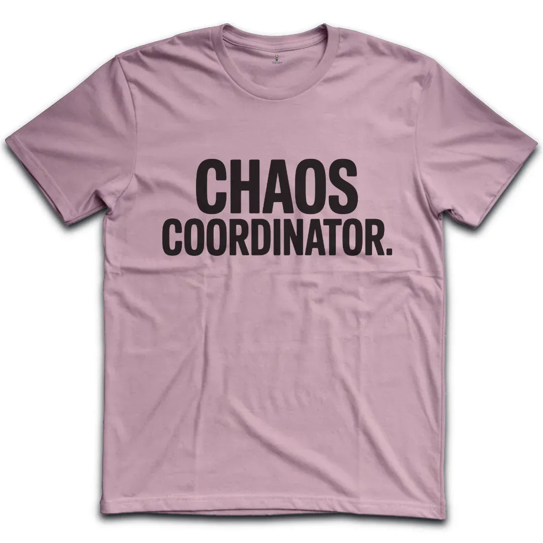 Chaos Coordinator T-Shirt