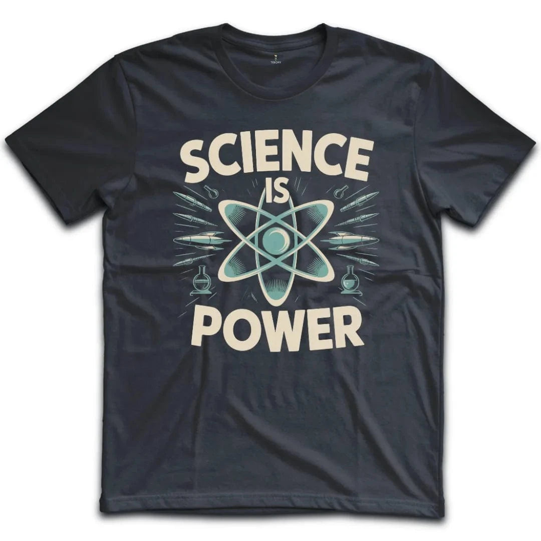 Science Is Power T-Shirt – TEEORY