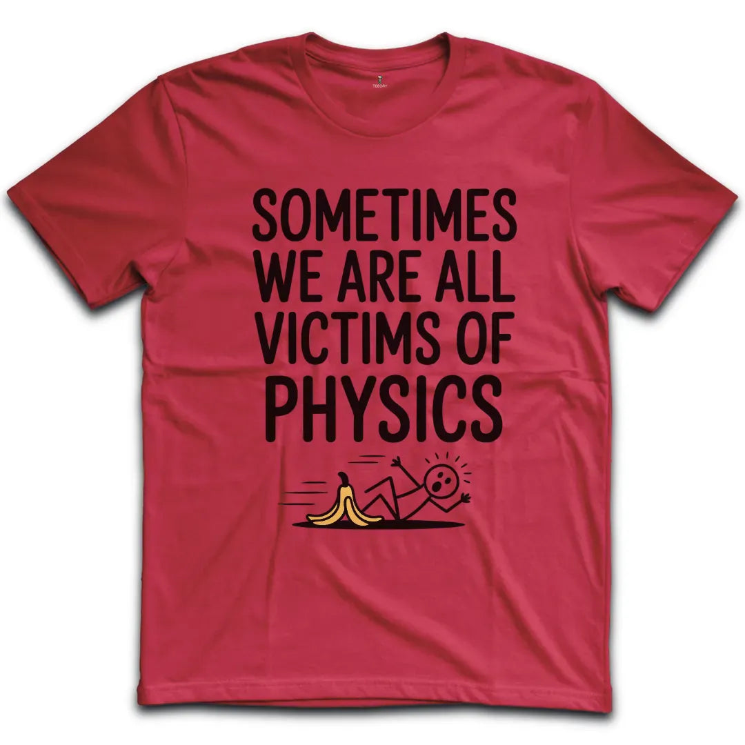 Victims Of Physics T-Shirt