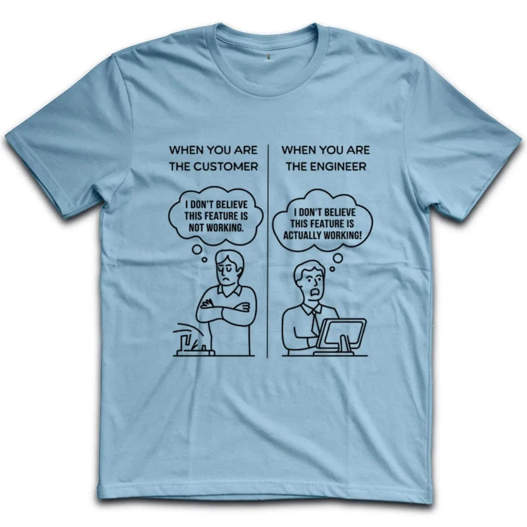 Customer Vs Engineer T-Shirt