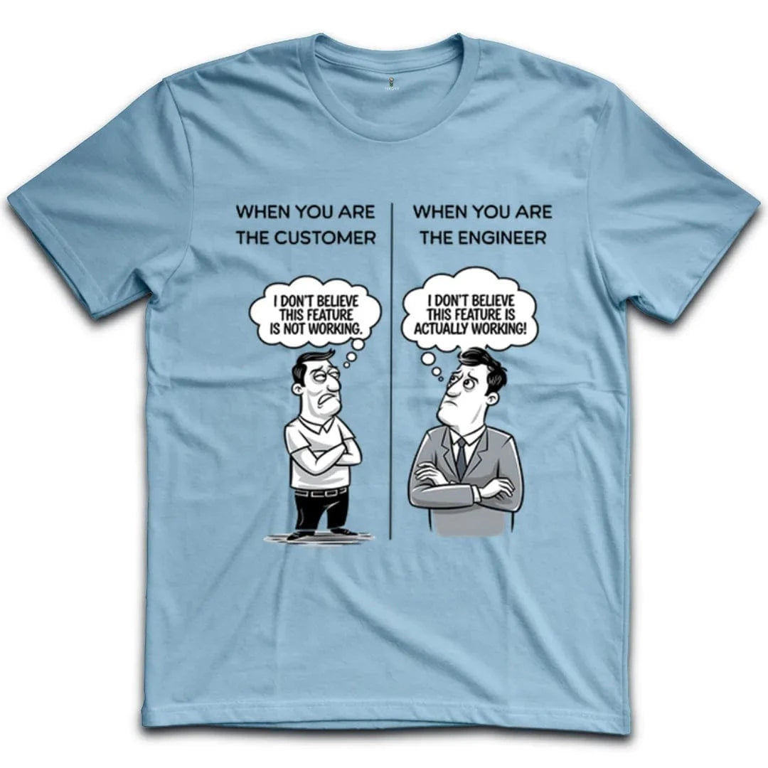 Customer Vs Engineer T-Shirt