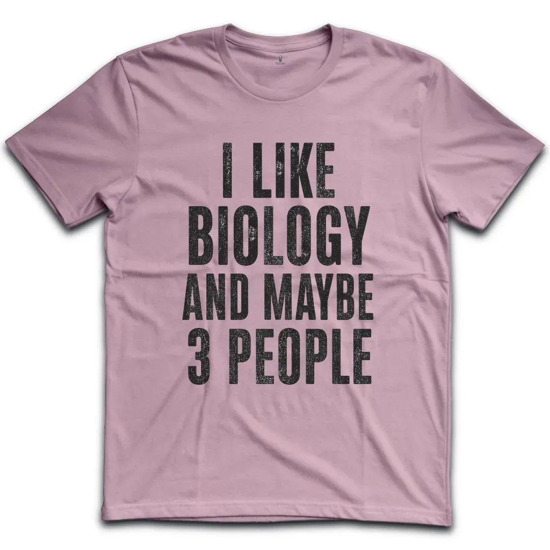 Like Biology 3 People T-Shirt