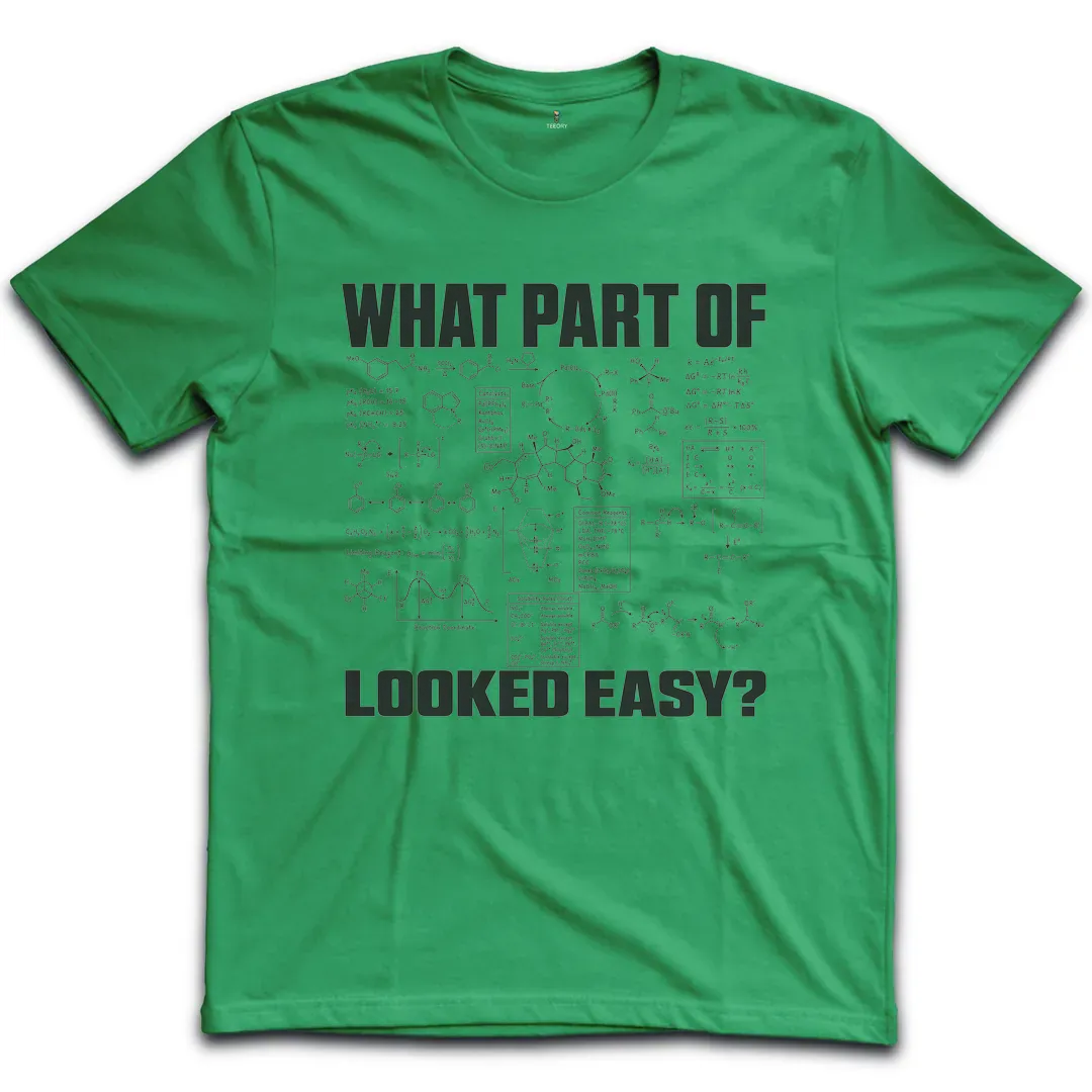 Chemistry Looked Easy T-Shirt
