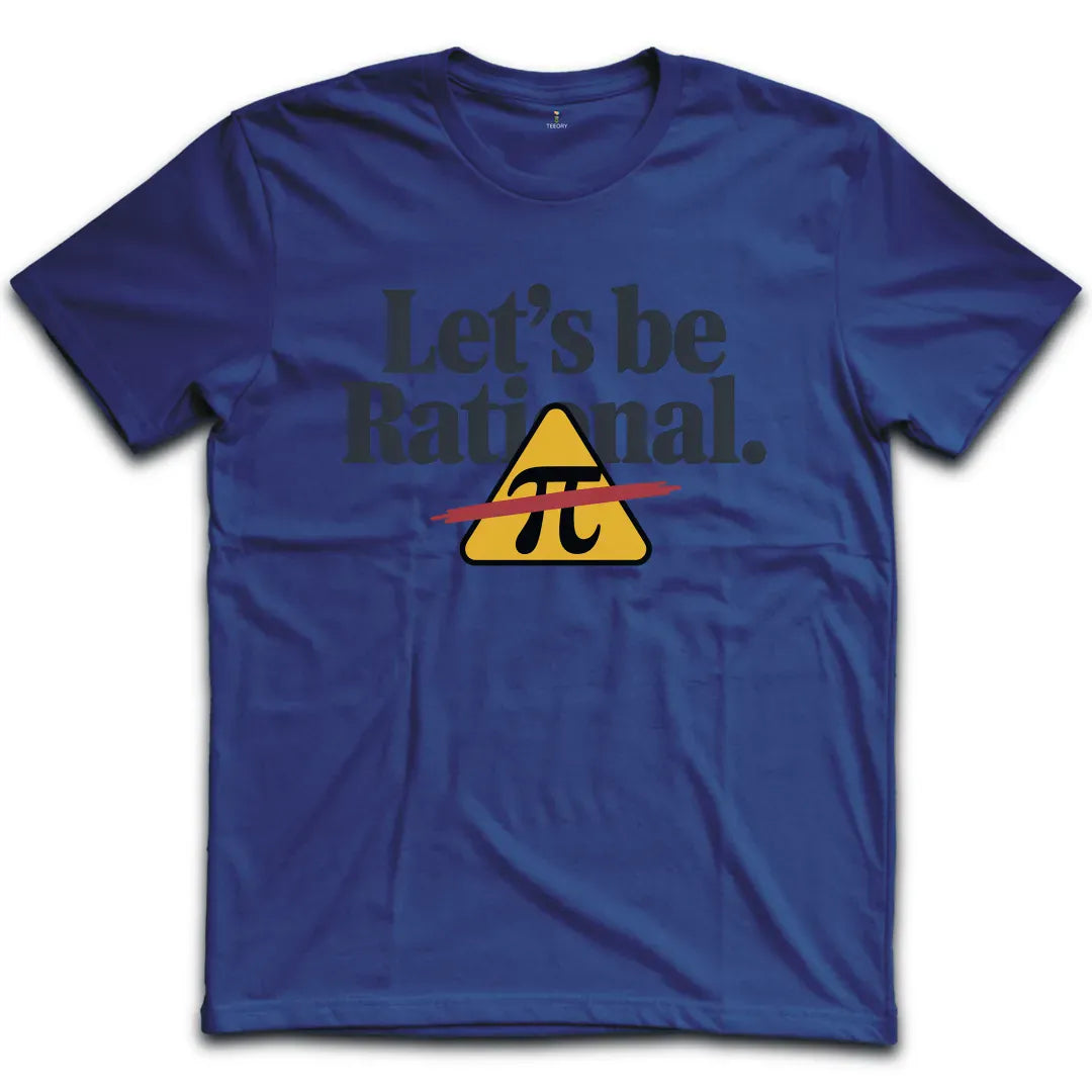 Lets Be Rational T-Shirt