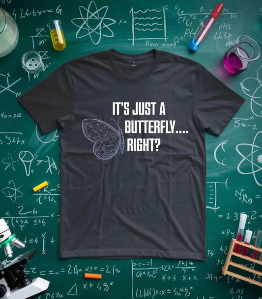 Its Just A Butterfly T-Shirt