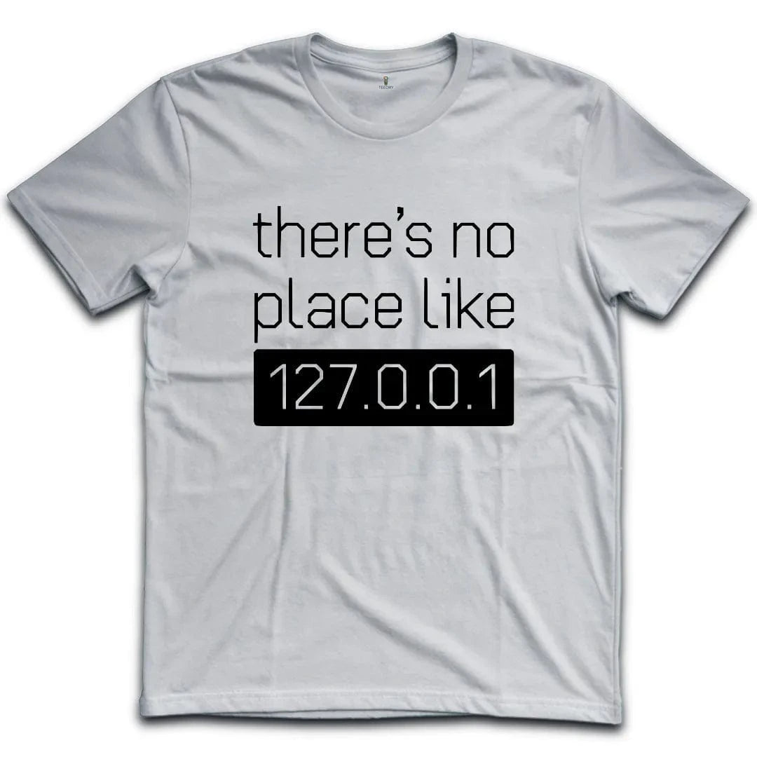 No Place Like 127001 T-Shirt