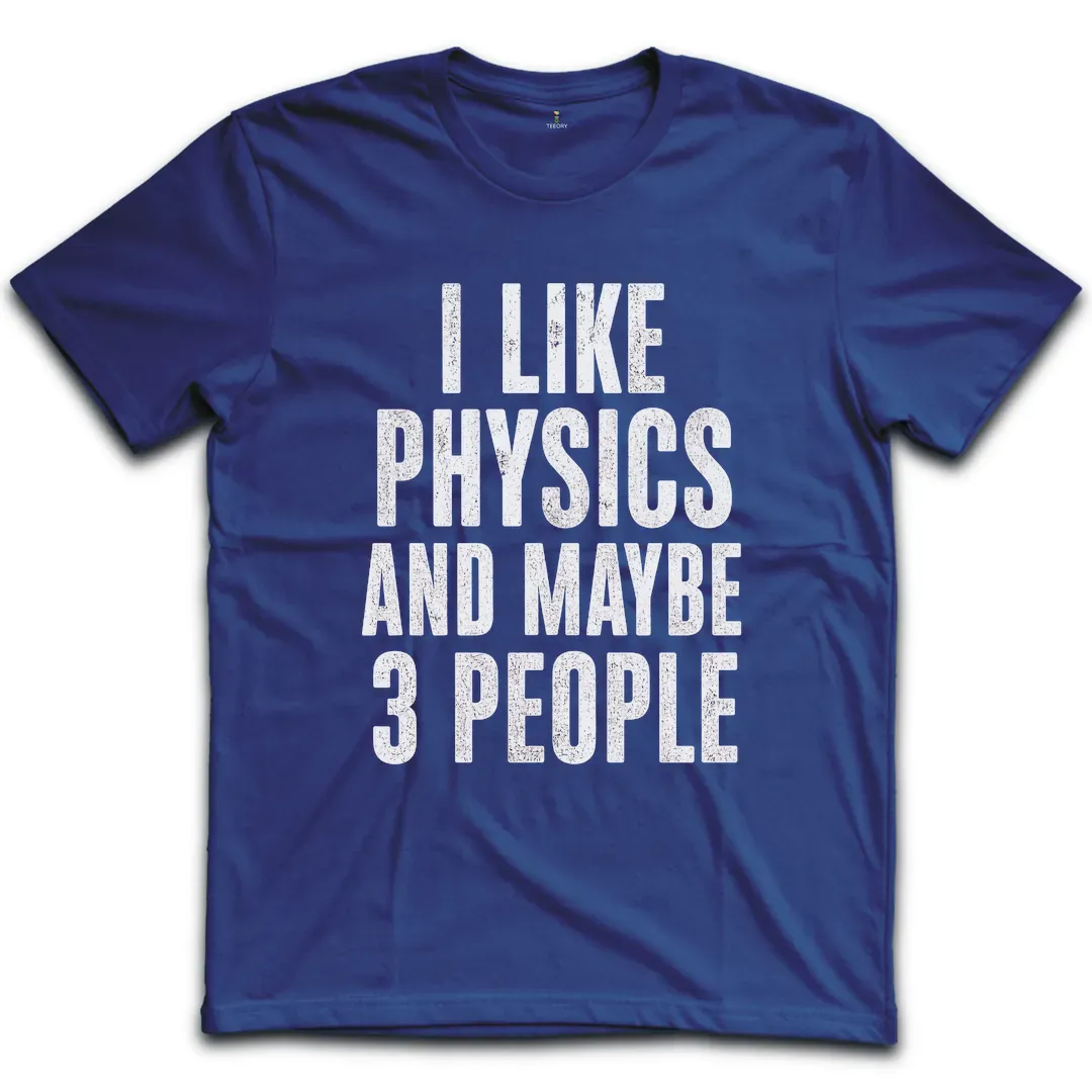 Like Physics 3 People T-Shirt