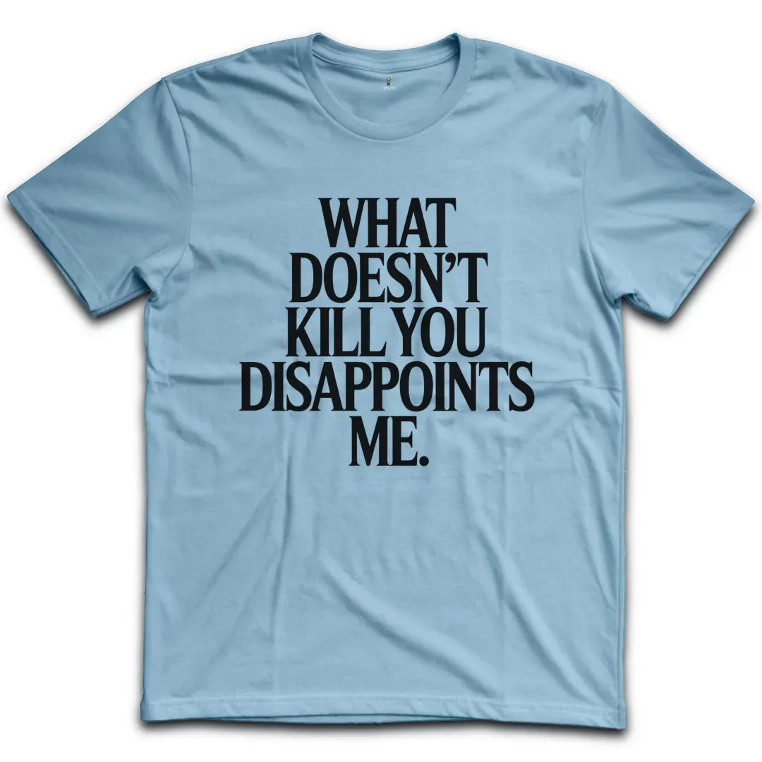 Disappoints Me T-Shirt
