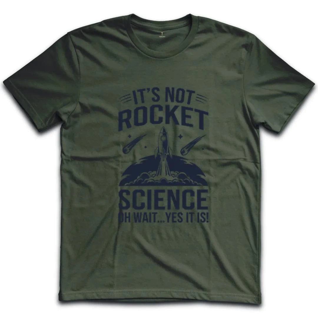 It's Not Rocket Science Yes It Is T-Shirt