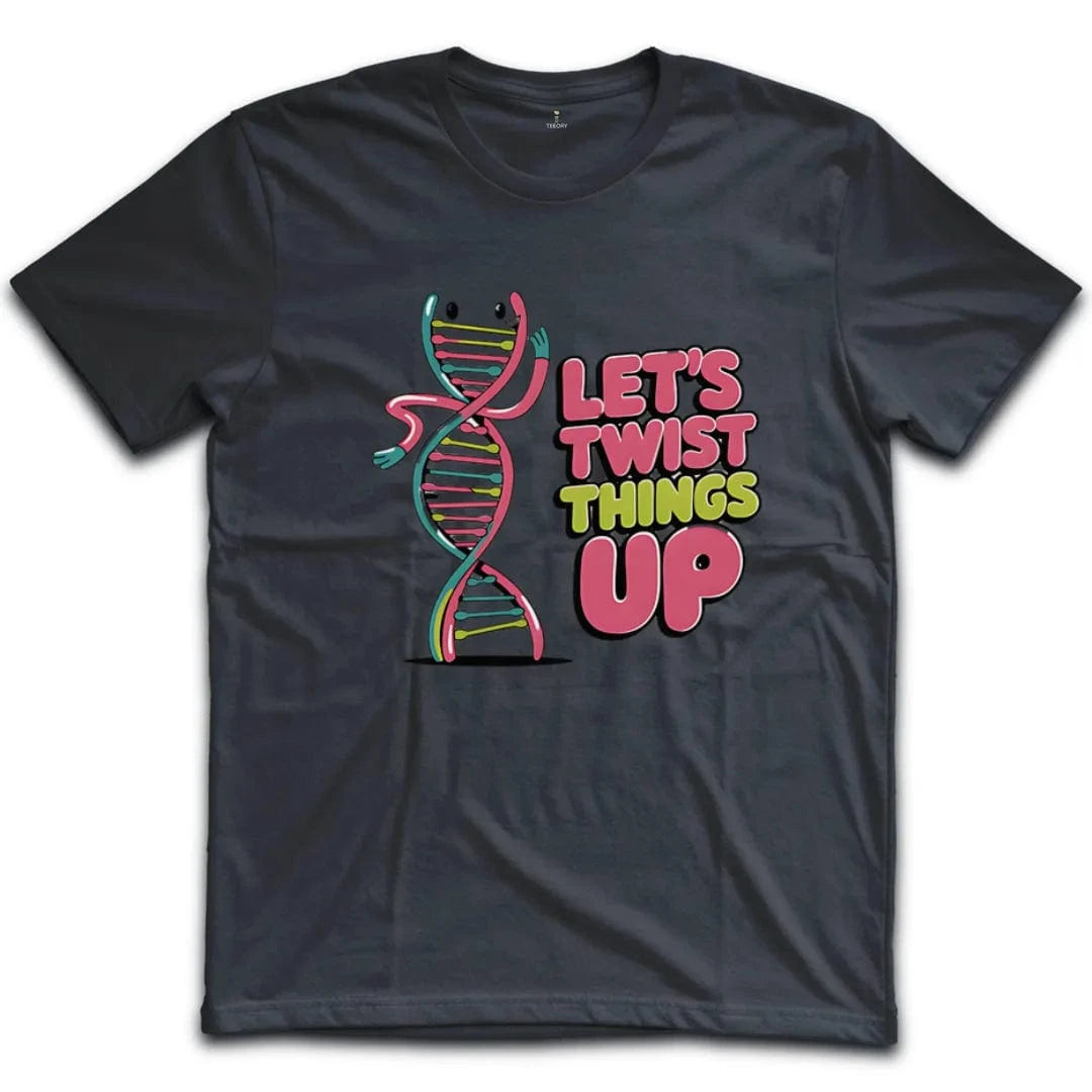 Let's Twist Things Up T-Shirt