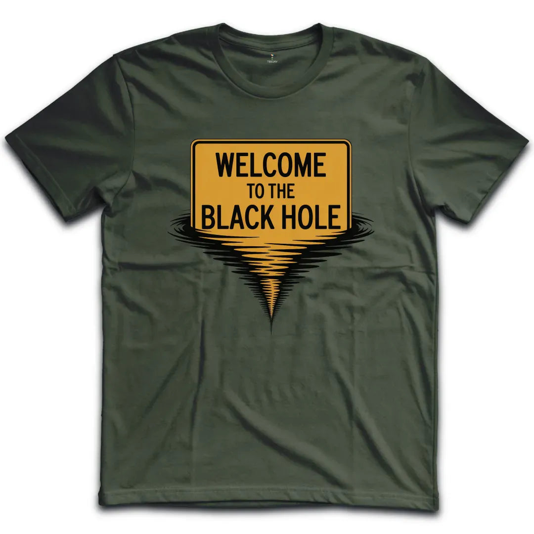 Welcome To The Balck Hole T-Shirt