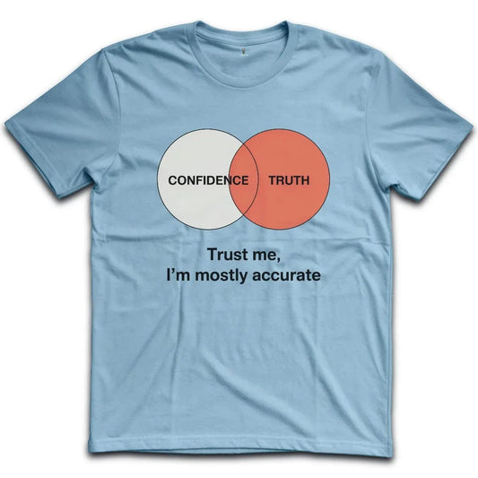 Mostly Accurate Confidence T-Shirt
