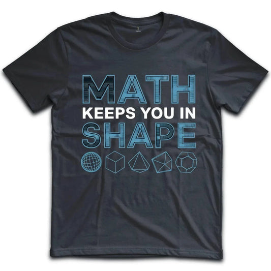 Math Keeps You In Shape T-Shirt