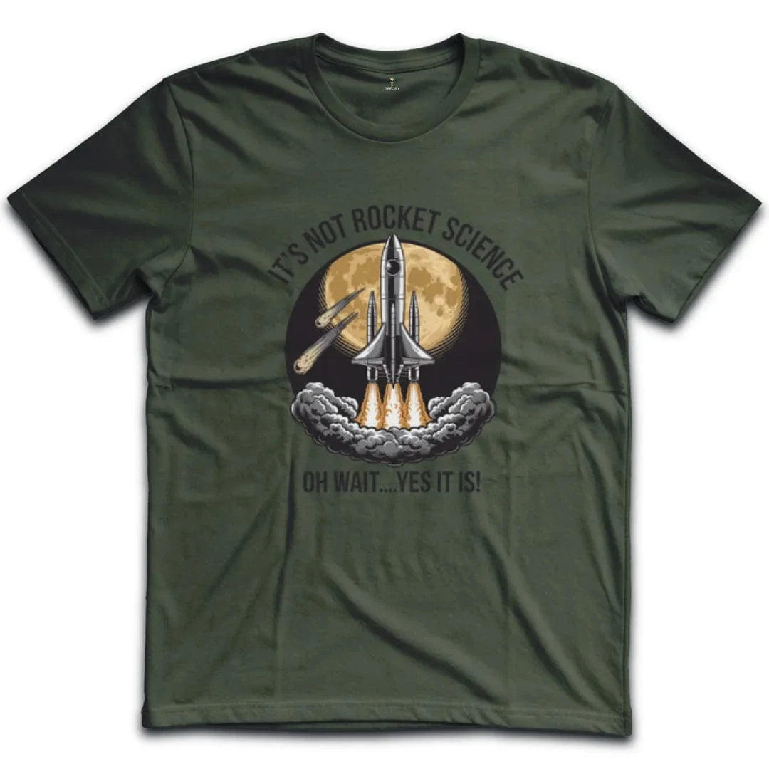 It's Not Rocket Science T-Shirt