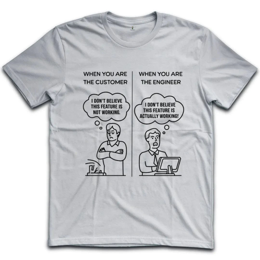 Customer Vs Engineer T-Shirt