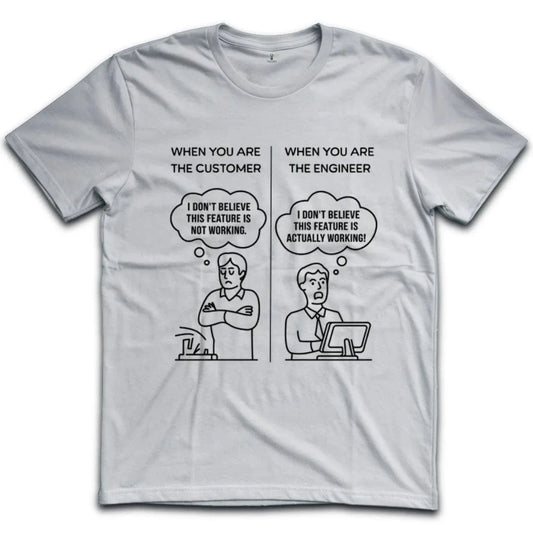 Customer Vs Engineer T-Shirt