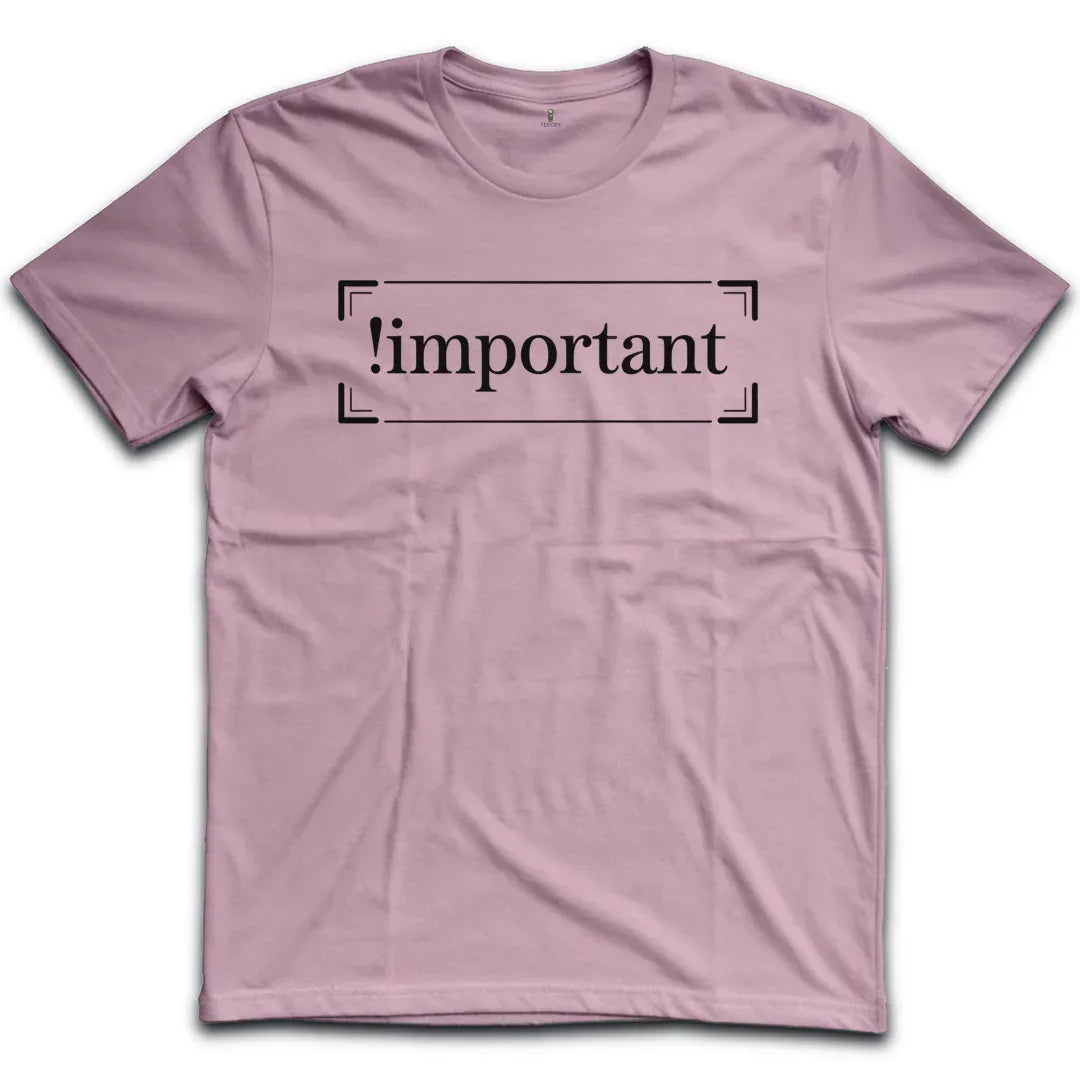 Important T-Shirt
