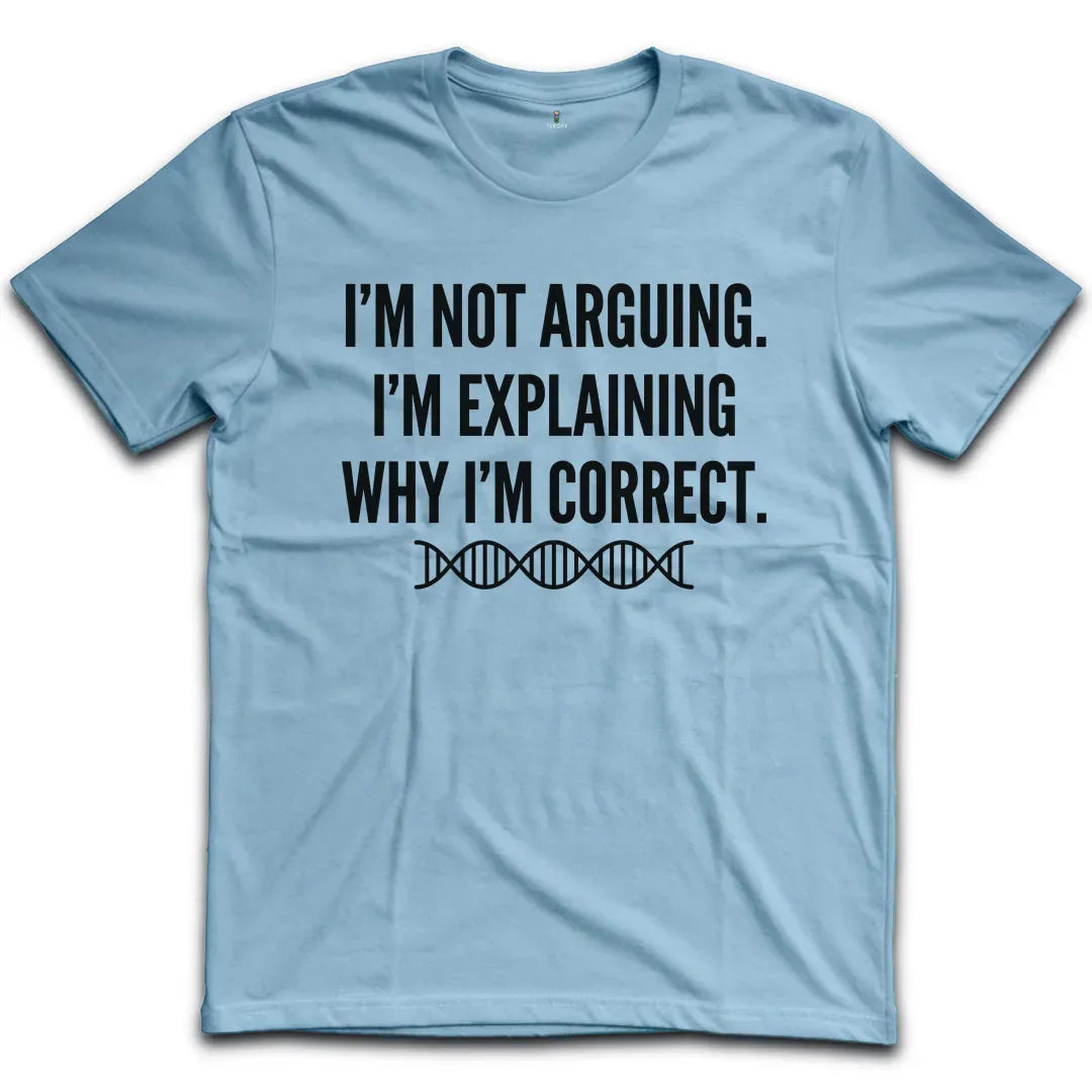 Not Arguing T-Shirt