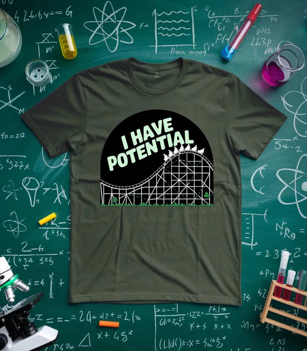 I Have Potential T-Shirt