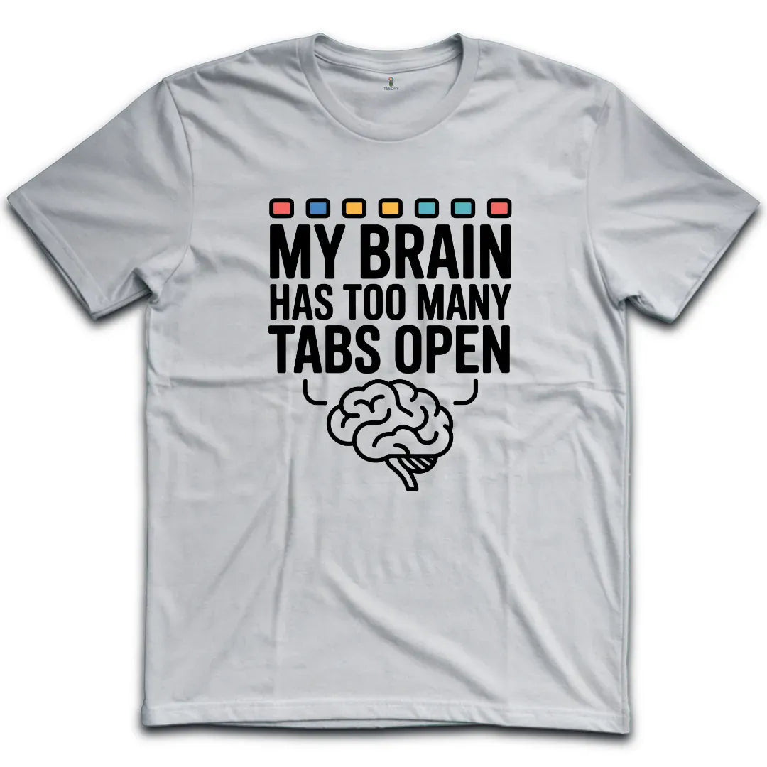 Too Many Tabs T-Shirt