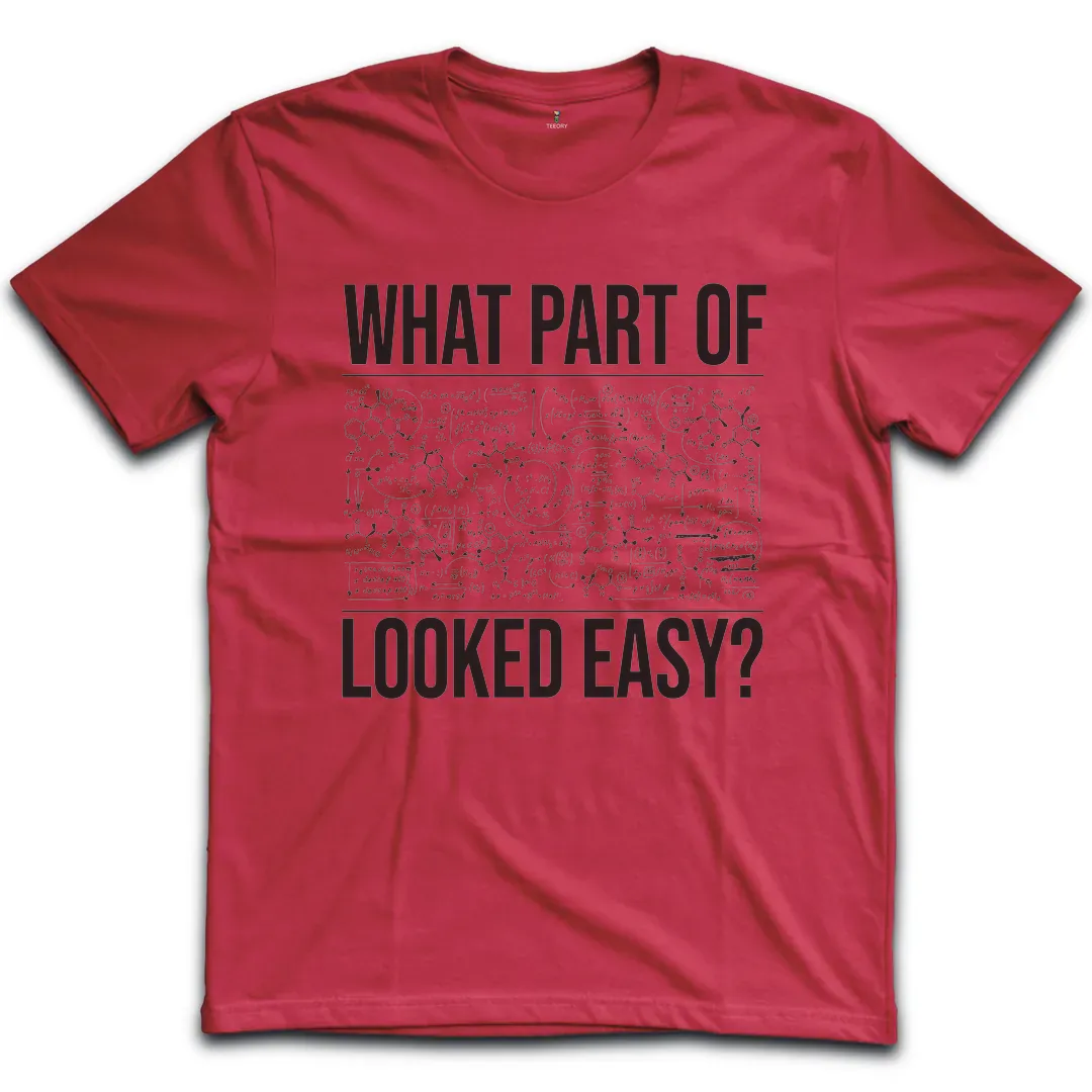 Chemistry Looked Easy T-Shirt