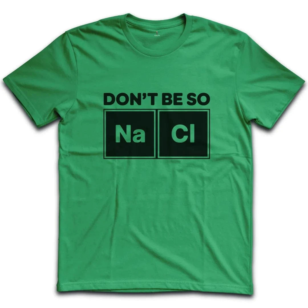 Dont Be So Naci T-Shirt