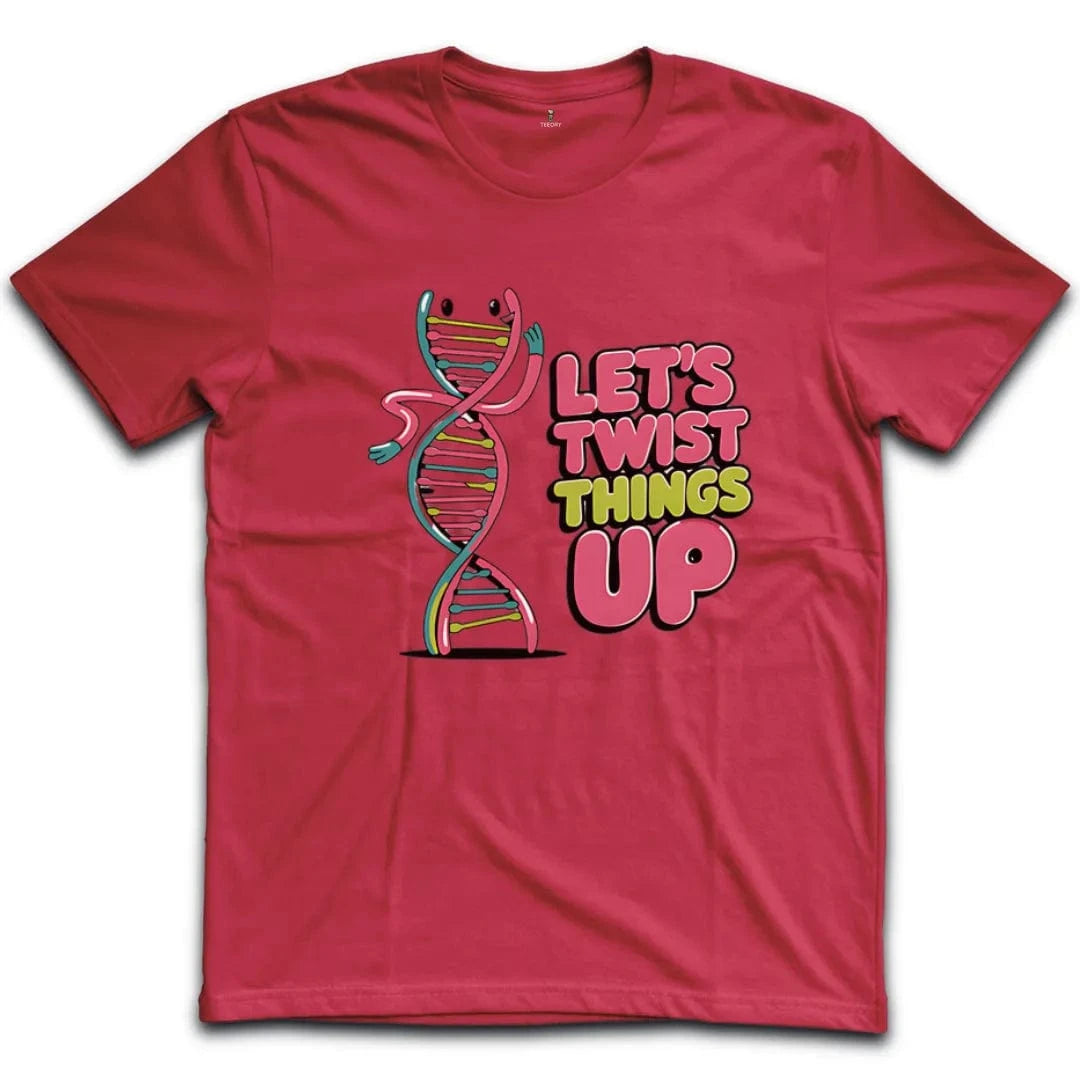 Let's Twist Things Up T-Shirt