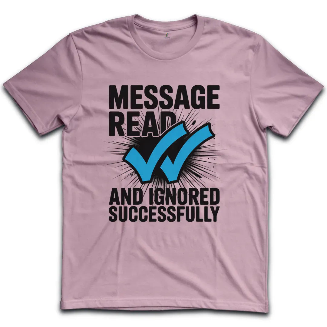 Message Ignored T-Shirt