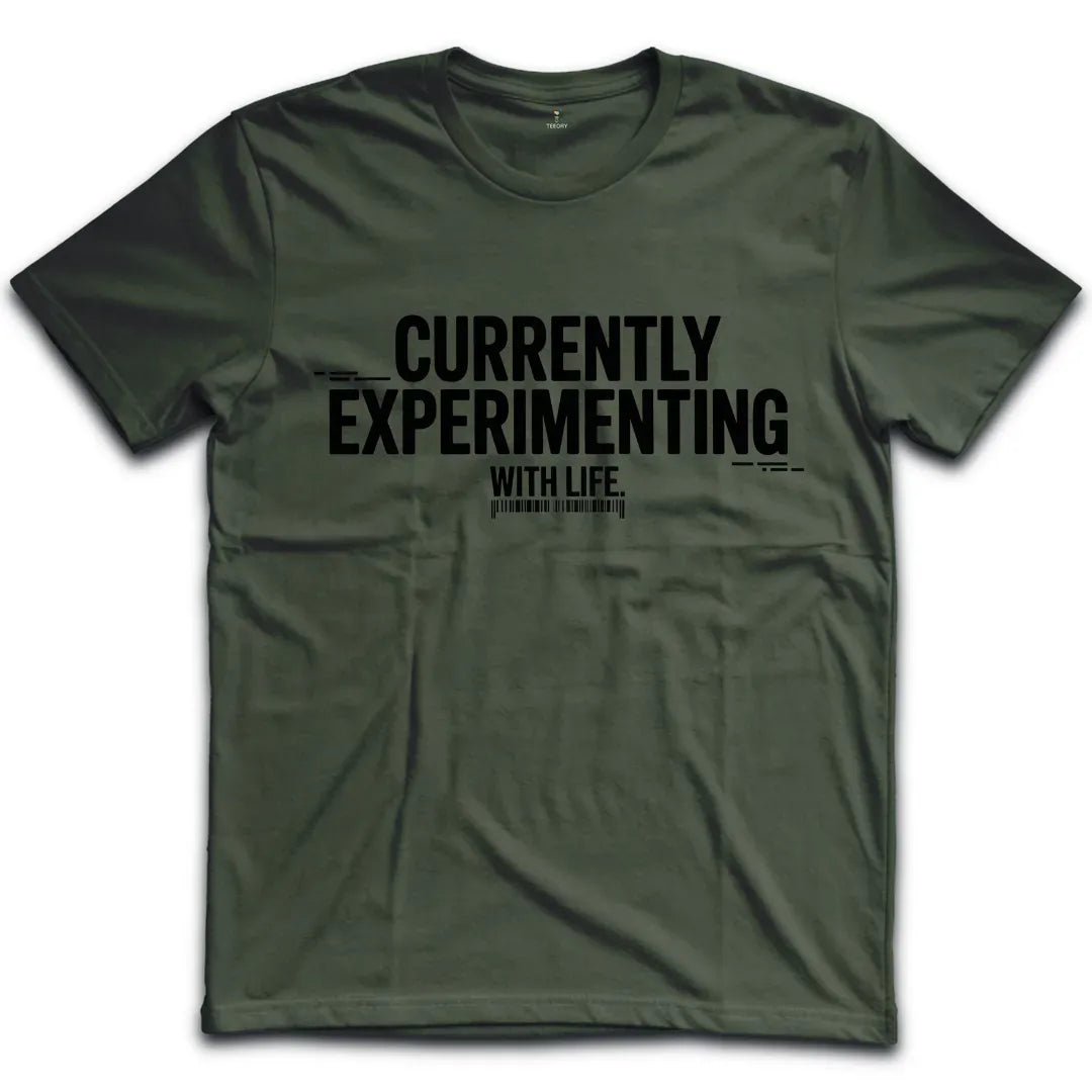 Currently Experimenting With Life T-Shirt