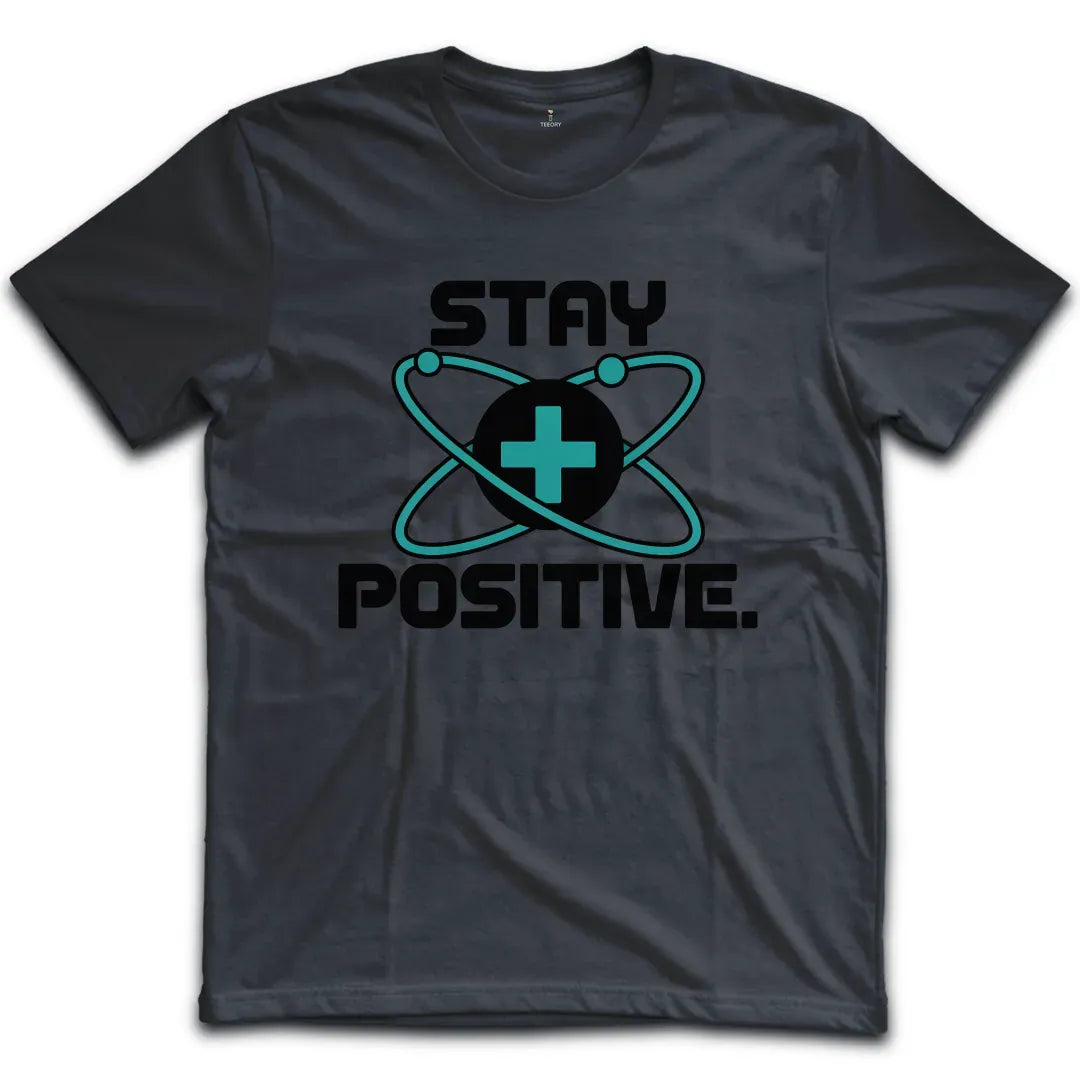 Stay Positive T-Shirt