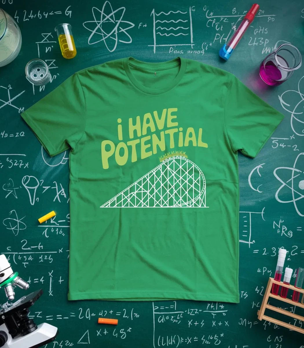 I Have Potential T-Shirt