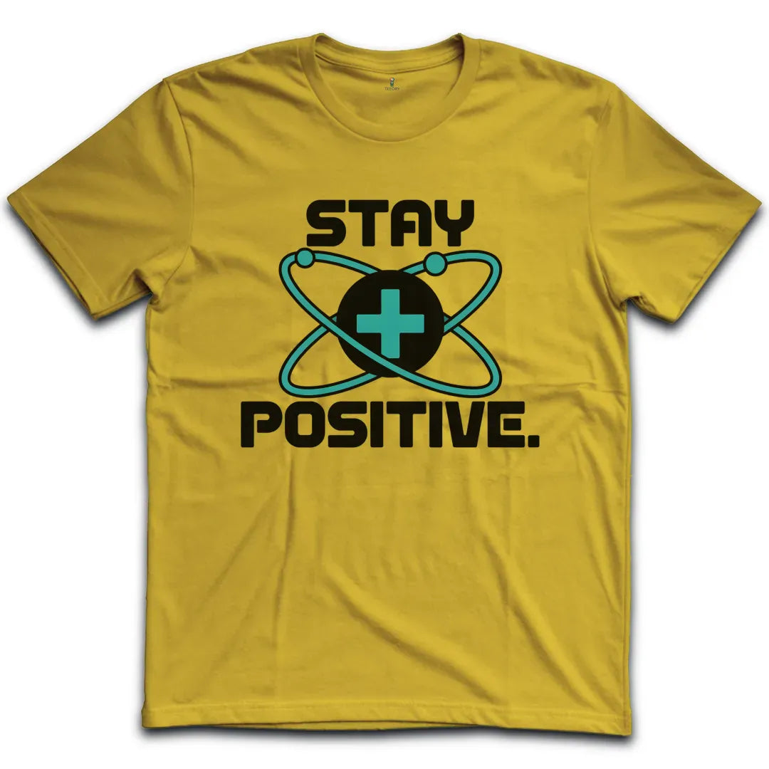 Stay Positive T-Shirt