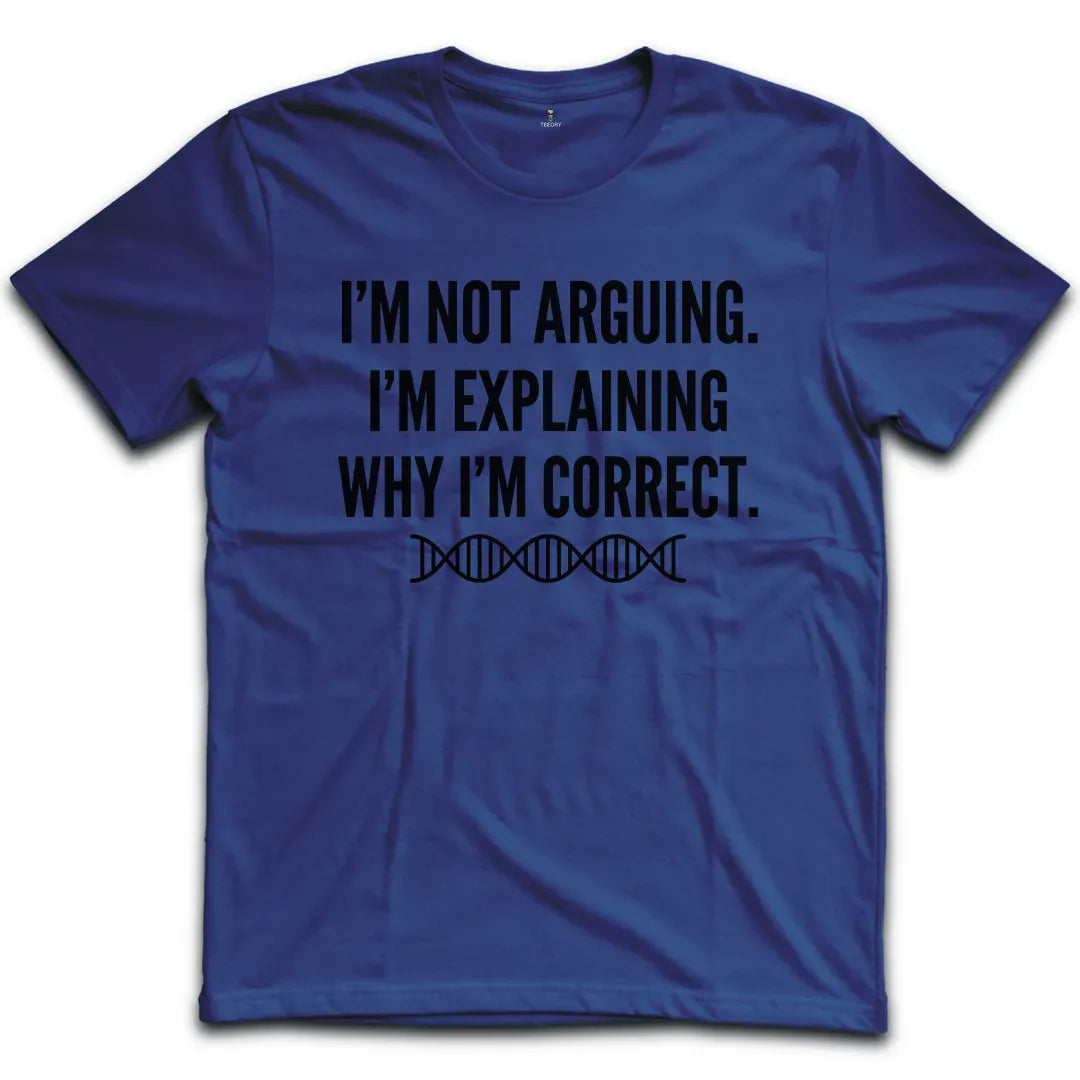 Not Arguing T-Shirt
