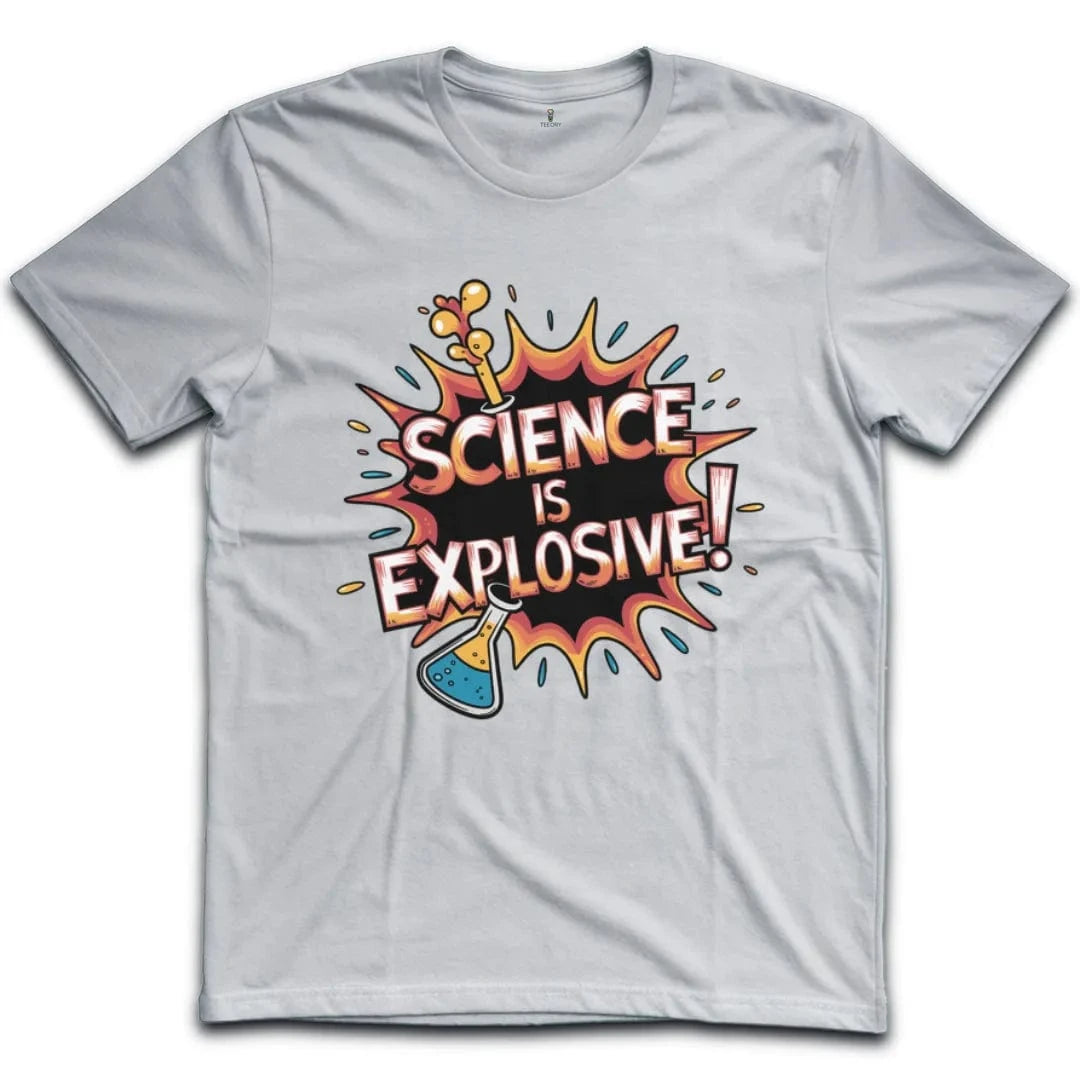 Science Is Explosive T-Shirt