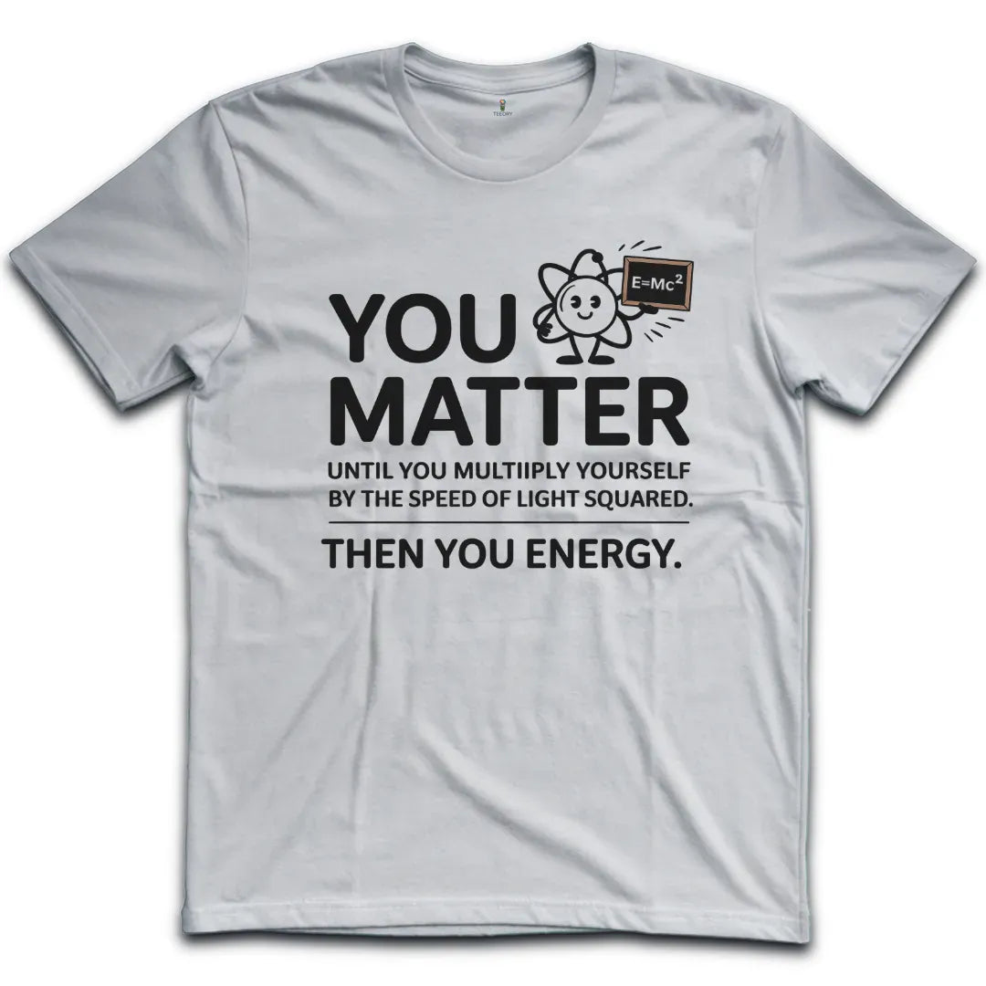 You Matter T-Shirt