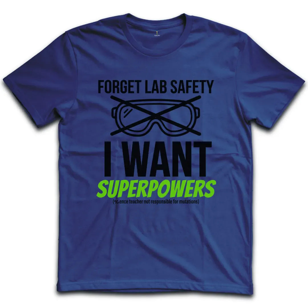 Forget Lab Safety T-Shirt