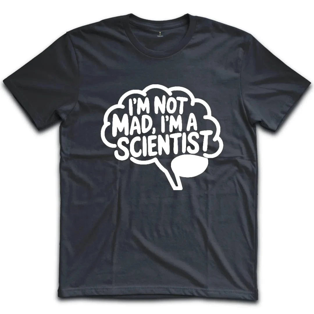 Im Not Mad Im a Scientist T-Shirt