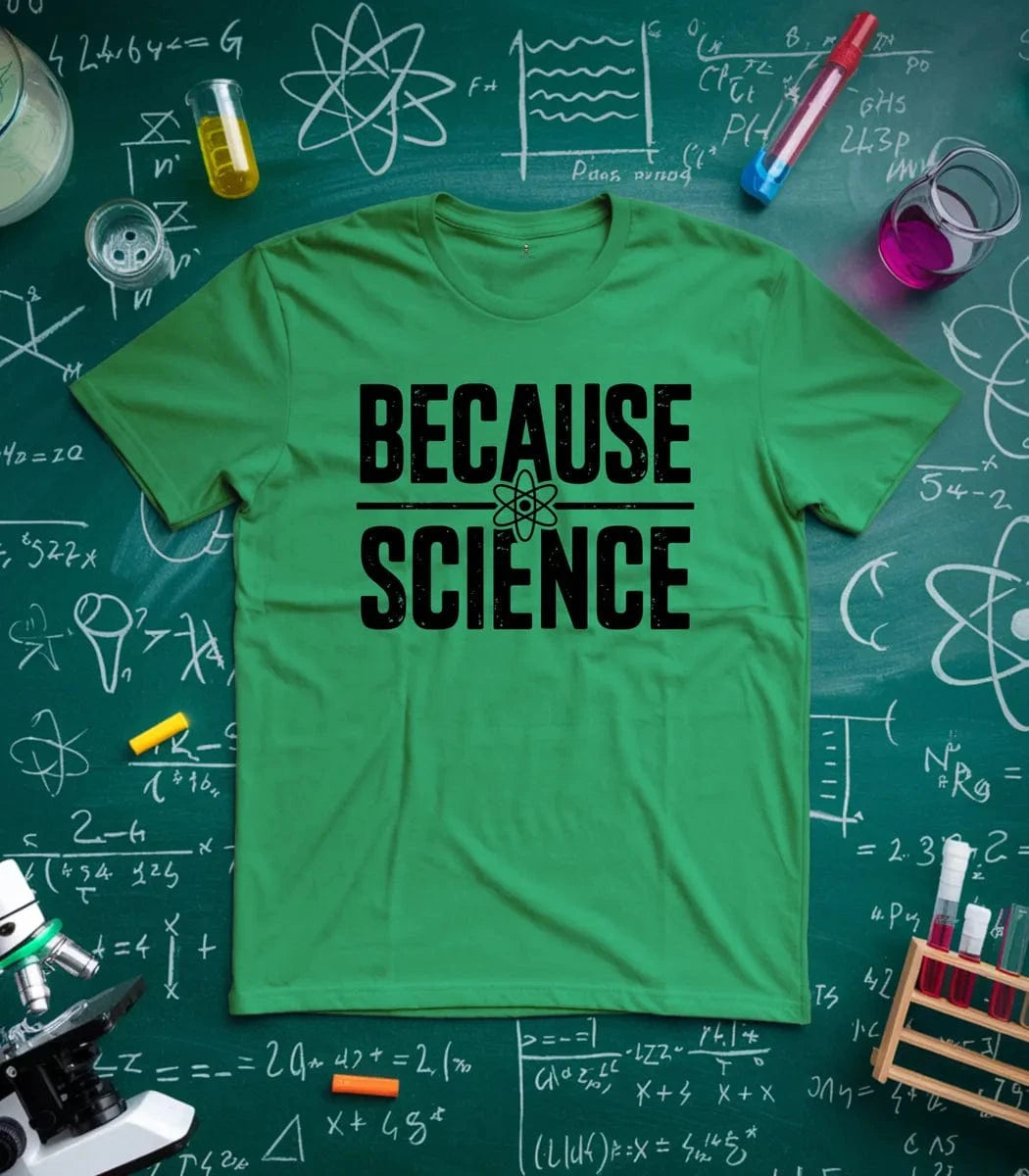 Because Science T-Shirt